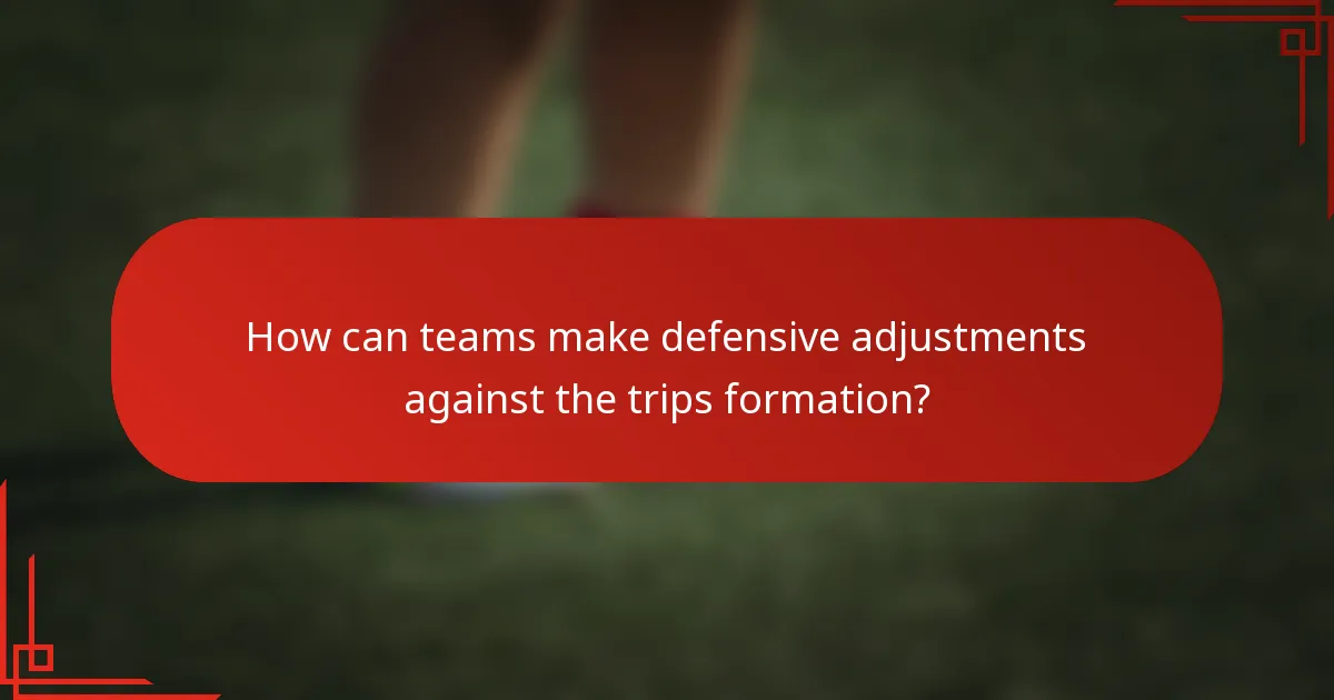 How can teams make defensive adjustments against the trips formation?