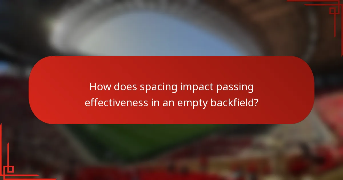 How does spacing impact passing effectiveness in an empty backfield?