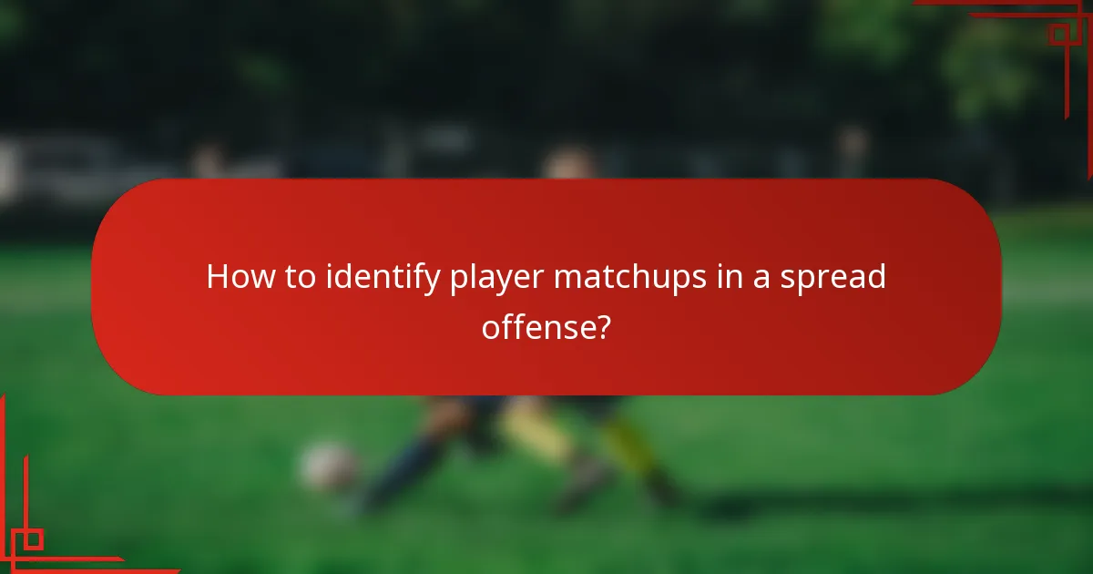 How to identify player matchups in a spread offense?