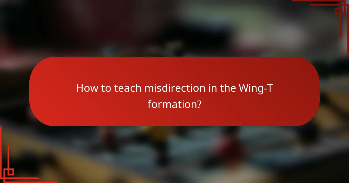 How to teach misdirection in the Wing-T formation?