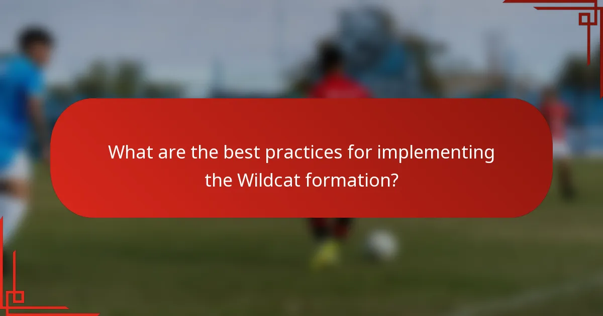 What are the best practices for implementing the Wildcat formation?