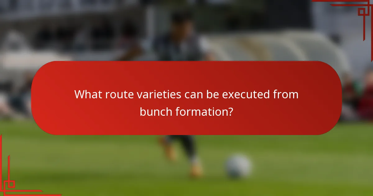 What route varieties can be executed from bunch formation?